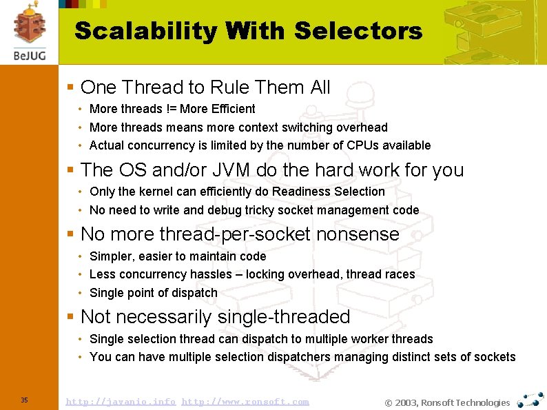 Scalability With Selectors § One Thread to Rule Them All • More threads !=