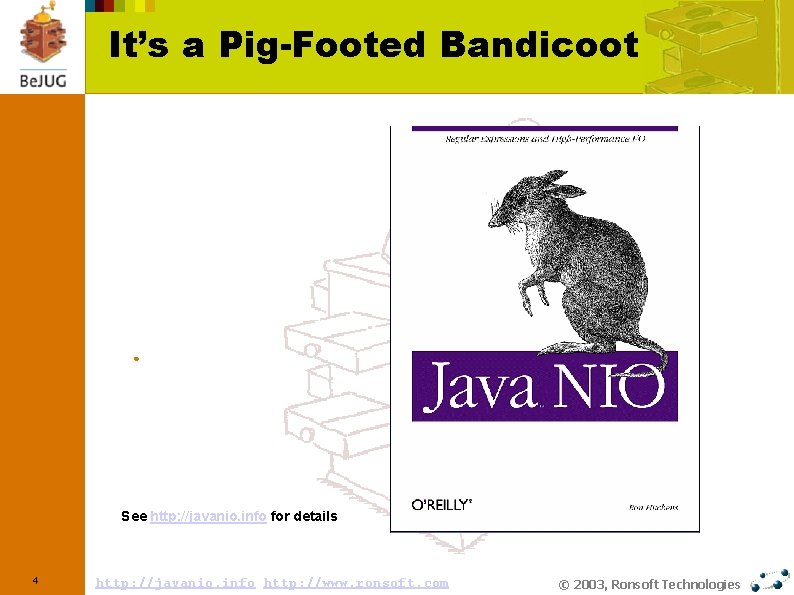 It’s a Pig-Footed Bandicoot ● See http: //javanio. info for details 4 http: //javanio.