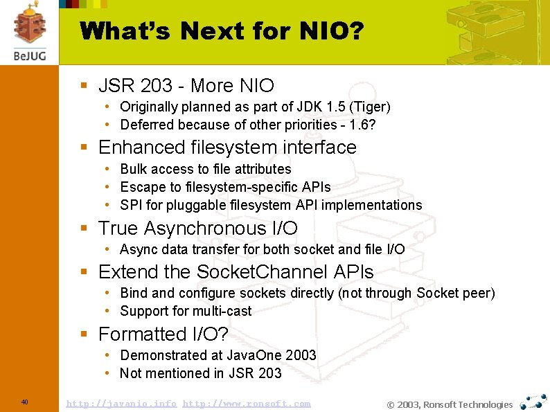 What’s Next for NIO? § JSR 203 - More NIO • Originally planned as