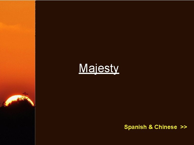 Majesty Spanish & Chinese >> 