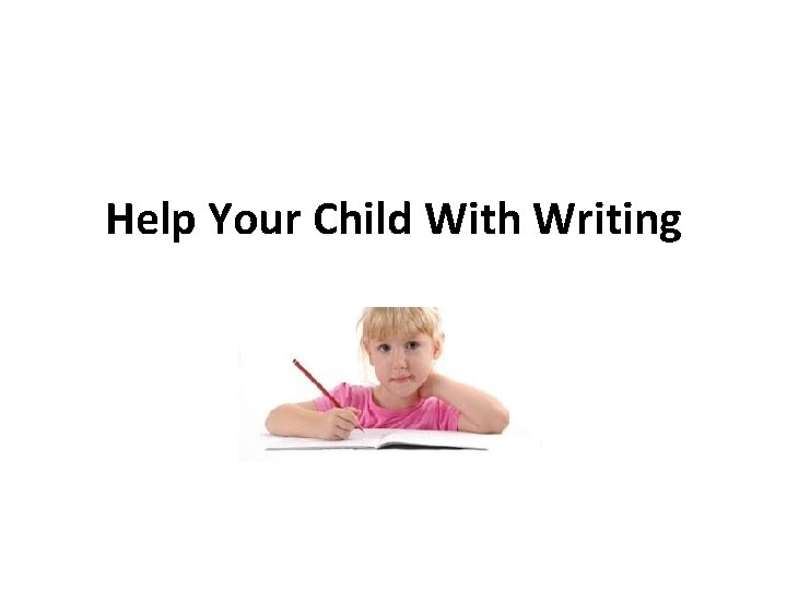 Help Your Child With Writing 