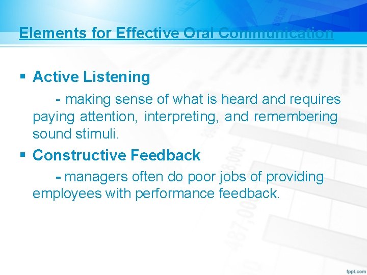 Elements for Effective Oral Communication § Active Listening - making sense of what is