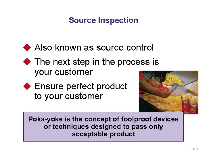 Source Inspection u Also known as source control u The next step in the