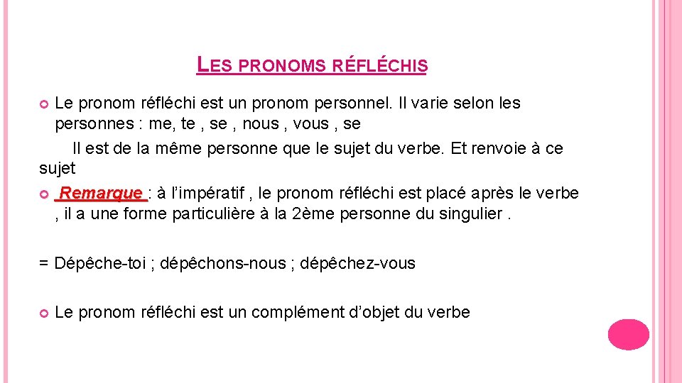 LES PRONOMS RÉFLÉCHIS Le pronom réfléchi est un pronom personnel. Il varie selon les