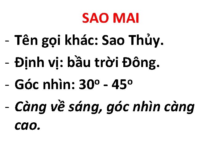 - SAO MAI Tên gọi khác: Sao Thủy. Định vị: bầu trời Đông. o