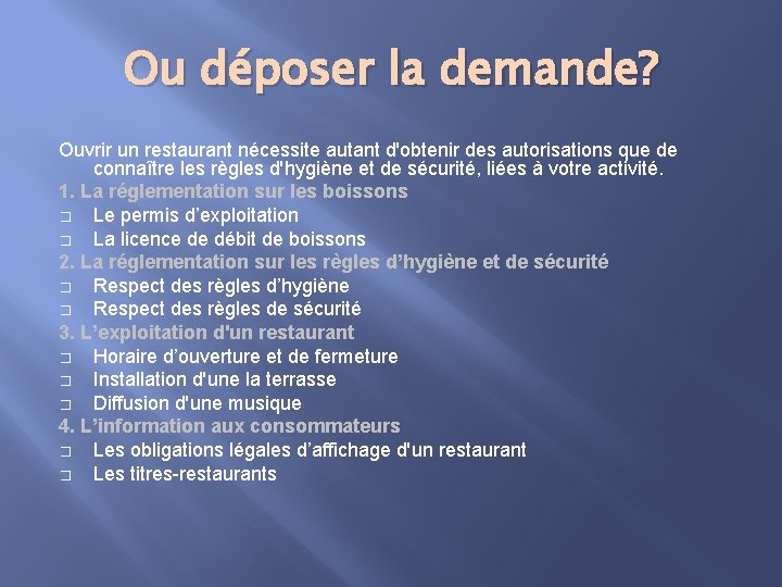 Ou déposer la demande? Ouvrir un restaurant nécessite autant d'obtenir des autorisations que de