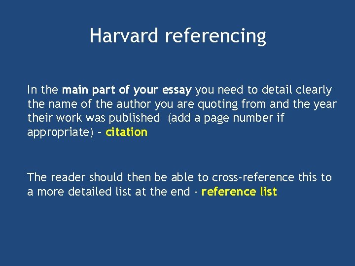 Harvard referencing In the main part of your essay you need to detail clearly