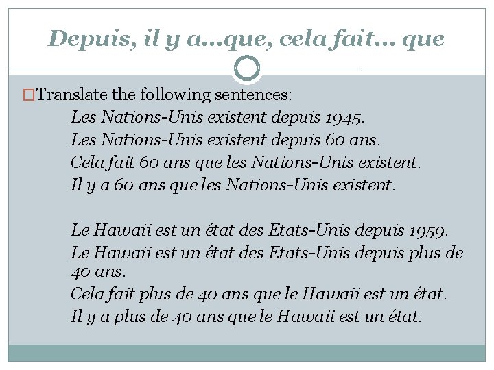 Depuis, il y a. . . que, cela fait. . . que �Translate the Depuis, il y a. . . que, cela fait. . . que �Translate the
