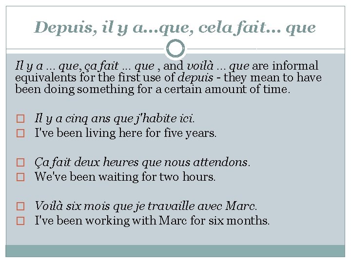 Depuis, il y a. . . que, cela fait. . . que Il y Depuis, il y a. . . que, cela fait. . . que Il y