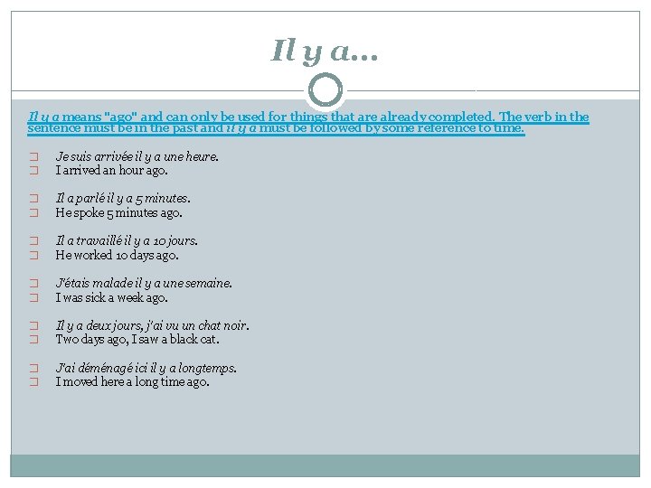 Il y a. . . Il y a means "ago" and can only be Il y a. . . Il y a means "ago" and can only be