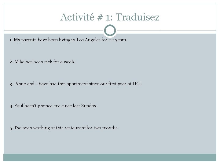 Activité # 1: Traduisez 1. My parents have been living in Los Angeles for Activité # 1: Traduisez 1. My parents have been living in Los Angeles for