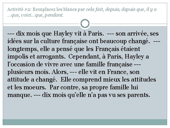 Activité #2: Remplacez les blancs par cela fait, depuis que, il y a. . Activité #2: Remplacez les blancs par cela fait, depuis que, il y a. .