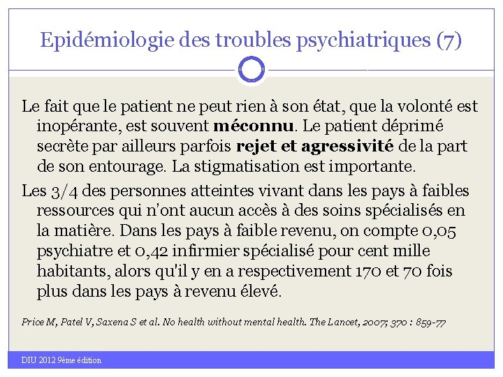 Epidémiologie des troubles psychiatriques (7) Le fait que le patient ne peut rien à