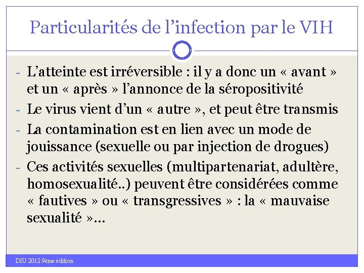 Particularités de l’infection par le VIH - L’atteinte est irréversible : il y a