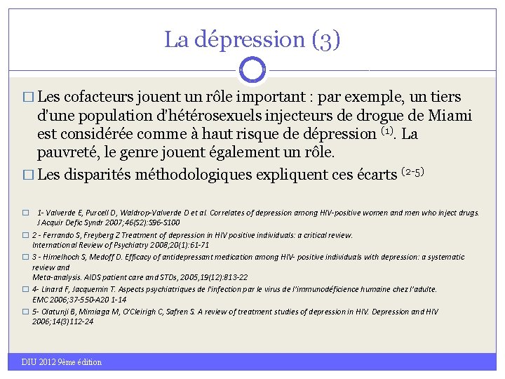 La dépression (3) � Les cofacteurs jouent un rôle important : par exemple, un