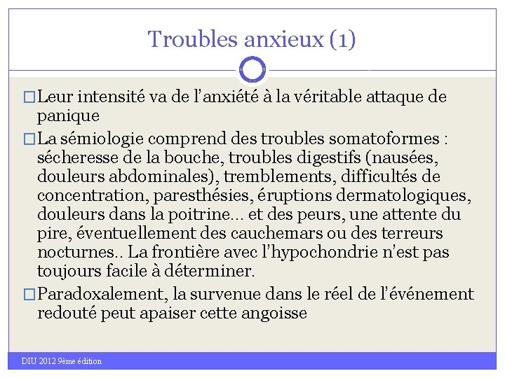 Troubles anxieux (1) �Leur intensité va de l’anxiété à la véritable attaque de panique