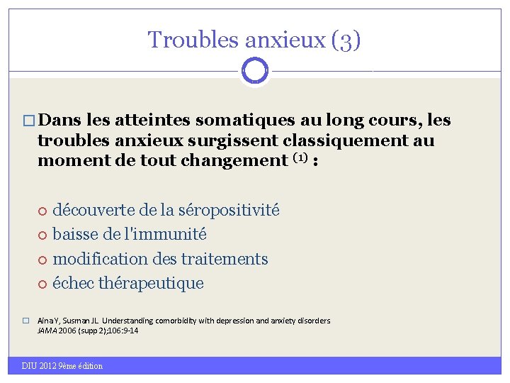 Troubles anxieux (3) � Dans les atteintes somatiques au long cours, les troubles anxieux