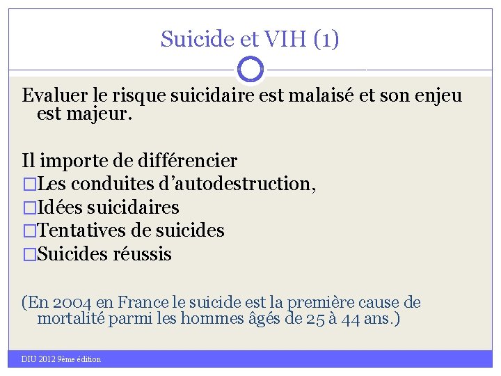 Suicide et VIH (1) Evaluer le risque suicidaire est malaisé et son enjeu est