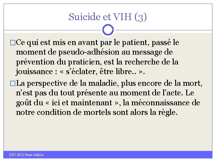 Suicide et VIH (3) �Ce qui est mis en avant par le patient, passé