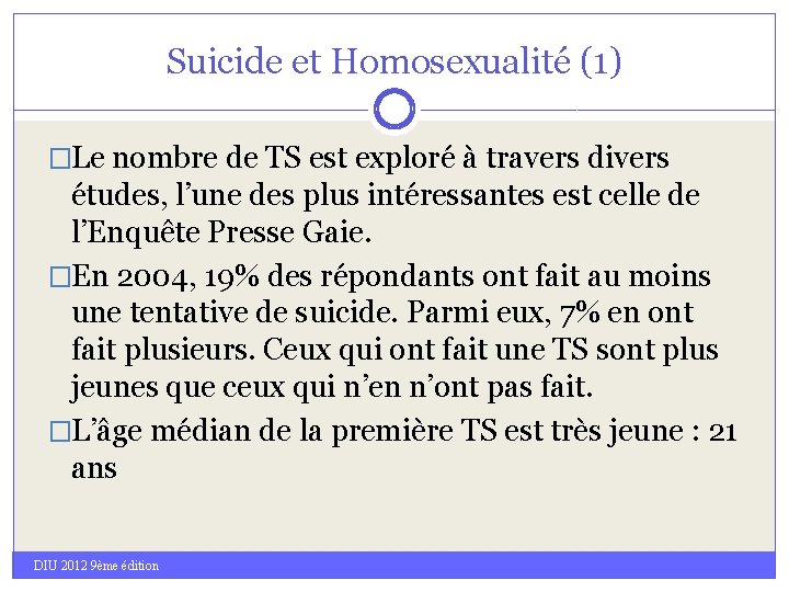 Suicide et Homosexualité (1) �Le nombre de TS est exploré à travers divers études,