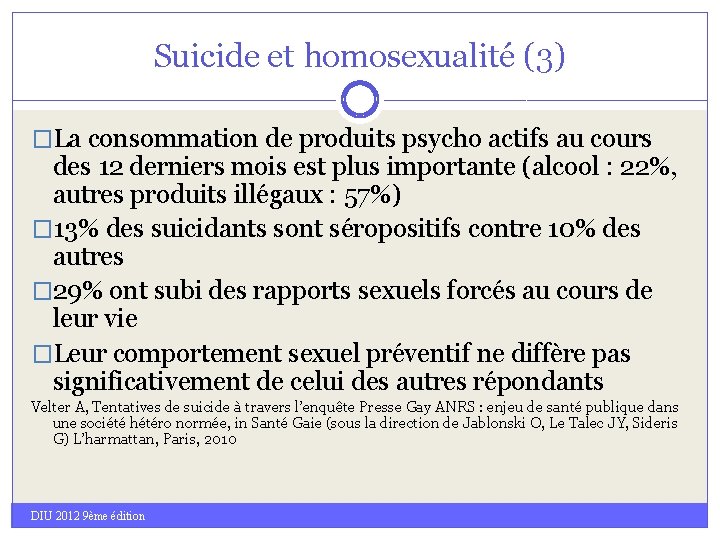 Suicide et homosexualité (3) �La consommation de produits psycho actifs au cours des 12