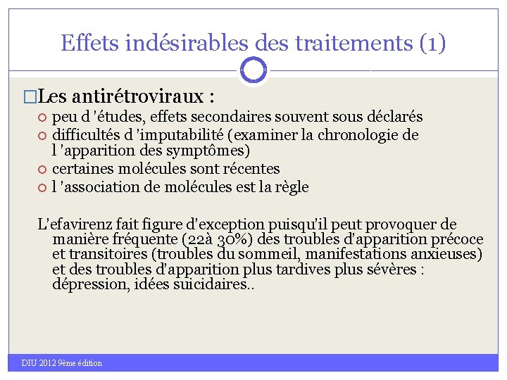 Effets indésirables des traitements (1) �Les antirétroviraux : peu d ’études, effets secondaires souvent