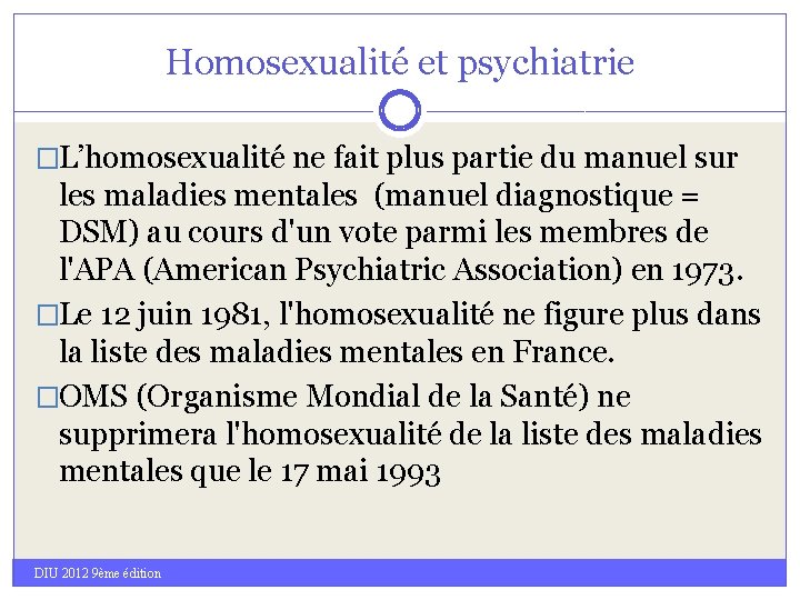 Homosexualité et psychiatrie �L’homosexualité ne fait plus partie du manuel sur les maladies mentales