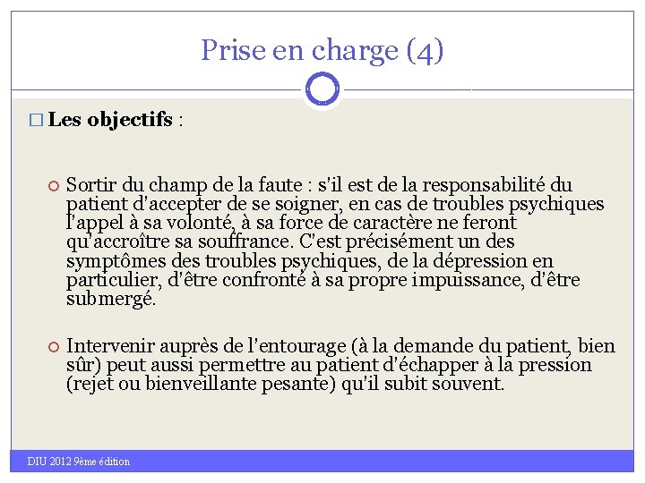 Prise en charge (4) � Les objectifs : Sortir du champ de la faute