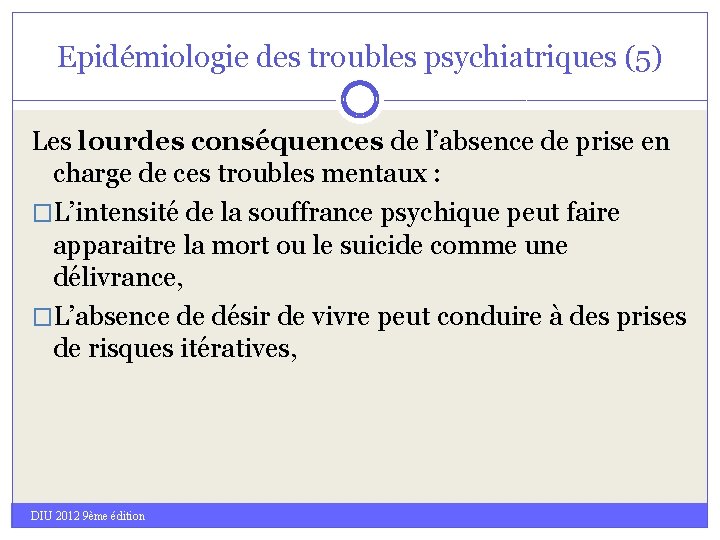 Epidémiologie des troubles psychiatriques (5) Les lourdes conséquences de l’absence de prise en charge