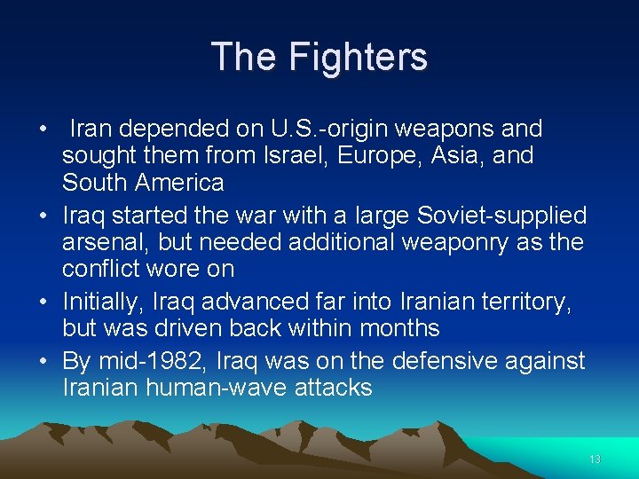 The Fighters • Iran depended on U. S. -origin weapons and sought them from