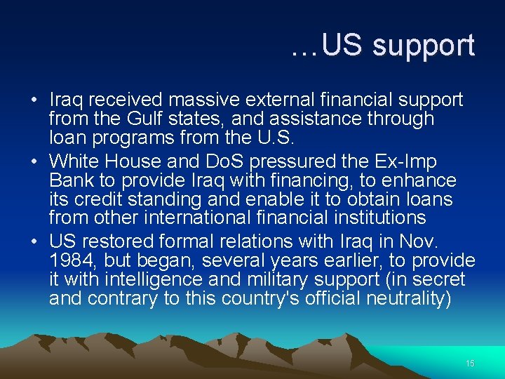 …US support • Iraq received massive external financial support from the Gulf states, and