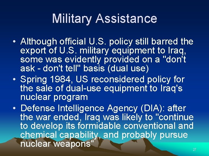 Military Assistance • Although official U. S. policy still barred the export of U.