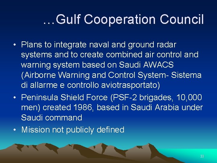 …Gulf Cooperation Council • Plans to integrate naval and ground radar systems and to