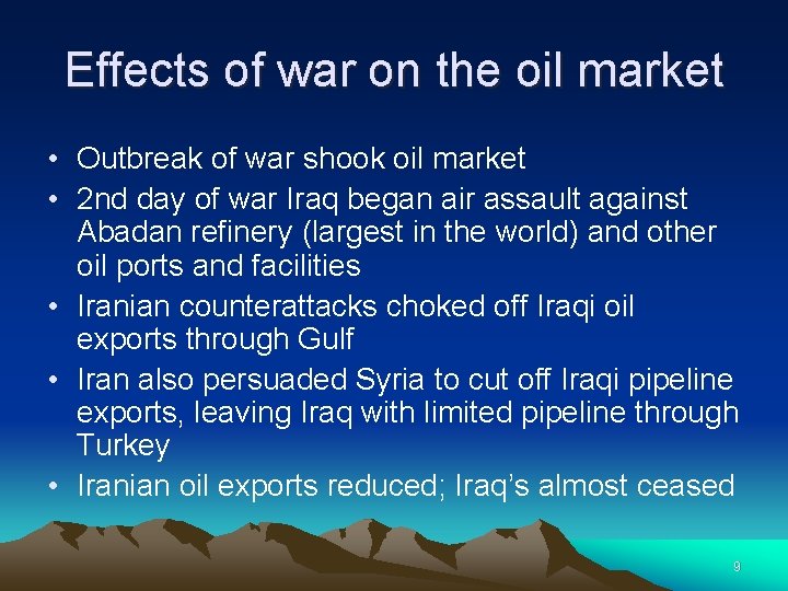 Effects of war on the oil market • Outbreak of war shook oil market