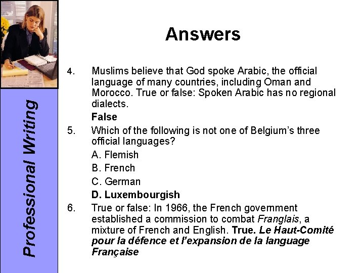 Answers Professional Writing 4. 5. 6. Muslims believe that God spoke Arabic, the official