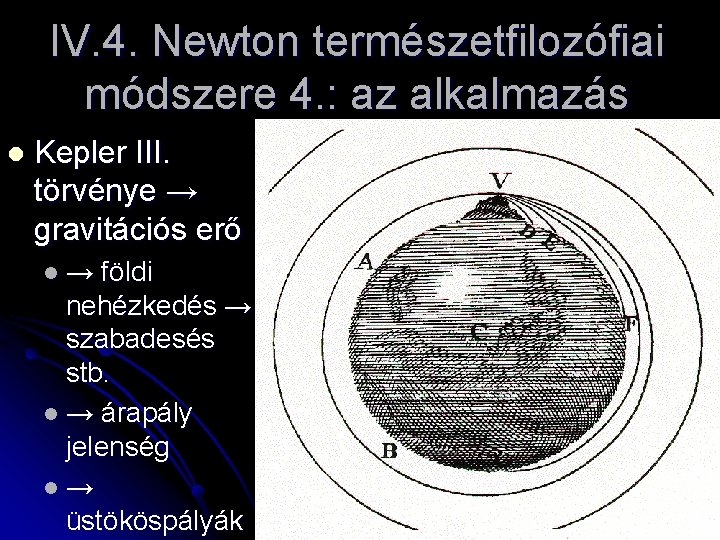 IV. 4. Newton természetfilozófiai módszere 4. : az alkalmazás l Kepler III. törvénye →