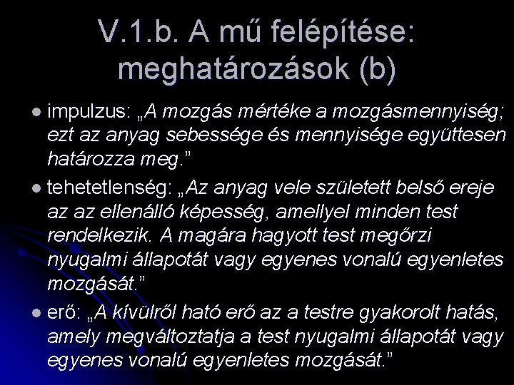 V. 1. b. A mű felépítése: meghatározások (b) l impulzus: „A mozgás mértéke a