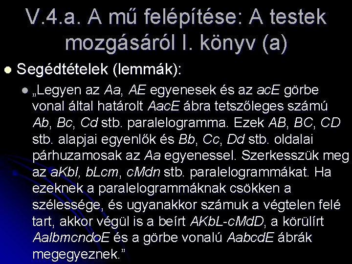 V. 4. a. A mű felépítése: A testek mozgásáról I. könyv (a) l Segédtételek