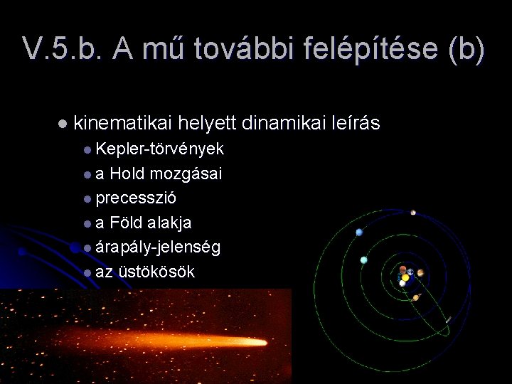 V. 5. b. A mű további felépítése (b) l kinematikai helyett dinamikai leírás l