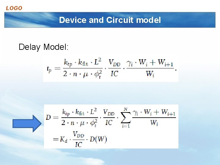 LOGO Device and Circuit model Delay Model: 