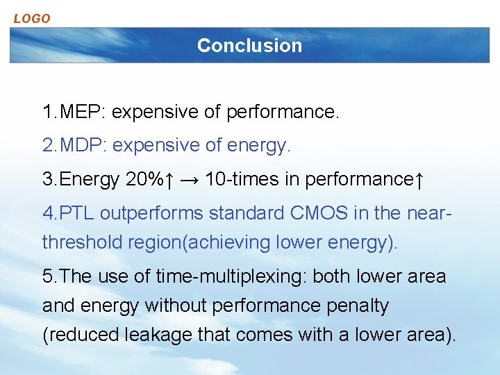 LOGO Conclusion 1. MEP: expensive of performance. 2. MDP: expensive of energy. 3. Energy