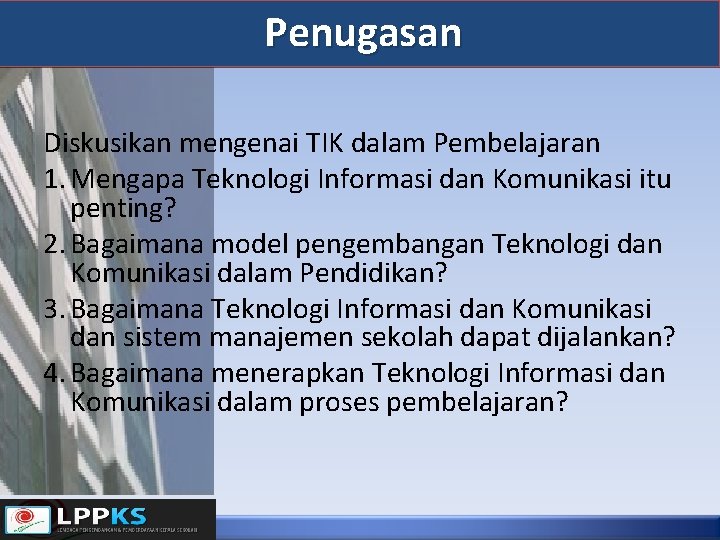 Penugasan Diskusikan mengenai TIK dalam Pembelajaran 1. Mengapa Teknologi Informasi dan Komunikasi itu penting?