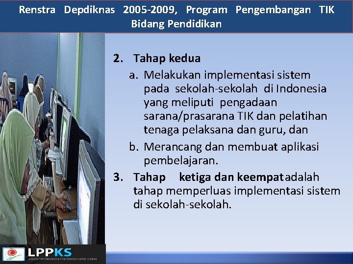 Renstra Depdiknas 2005 -2009, Program Pengembangan TIK Bidang Pendidikan 2. Tahap kedua a. Melakukan