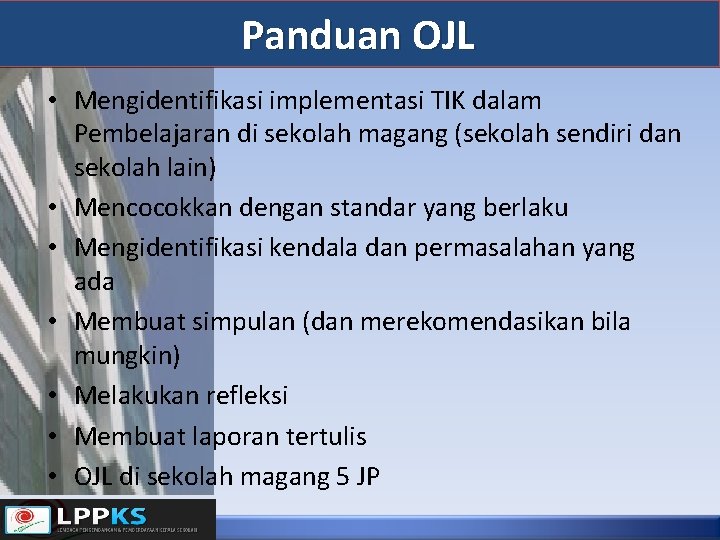 Panduan OJL • Mengidentifikasi implementasi TIK dalam Pembelajaran di sekolah magang (sekolah sendiri dan