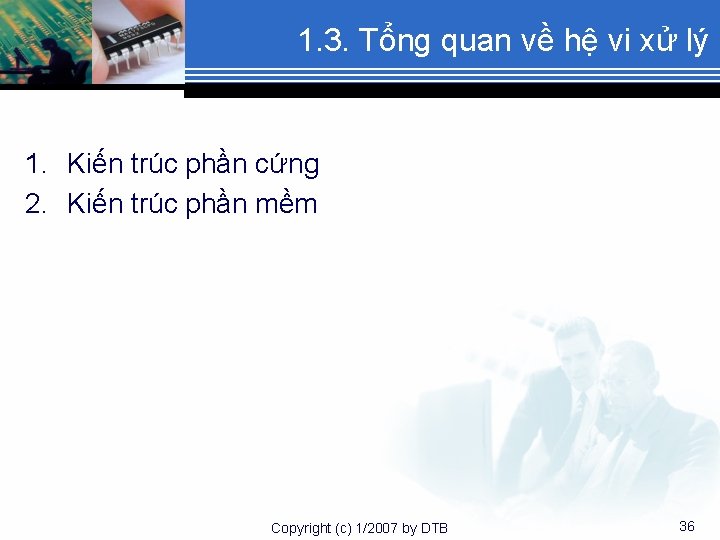 1. 3. Tổng quan về hệ vi xử lý 1. Kiến trúc phần cứng