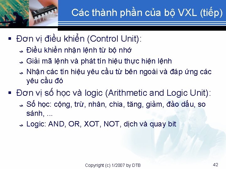 Các thành phần của bộ VXL (tiếp) § Đơn vị điều khiển (Control Unit):