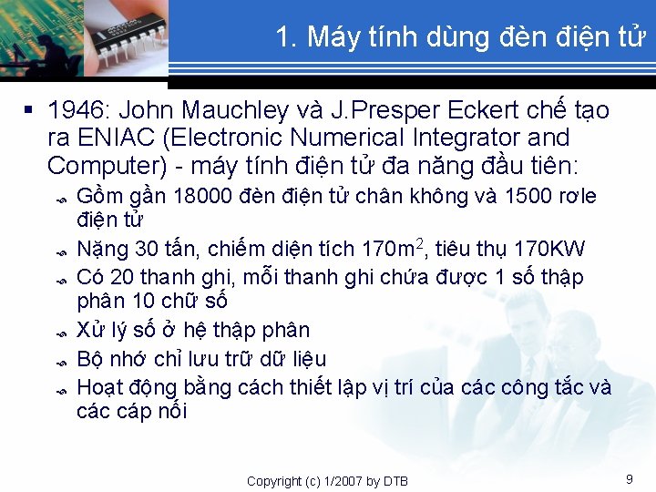 1. Máy tính dùng đèn điện tử § 1946: John Mauchley và J. Presper
