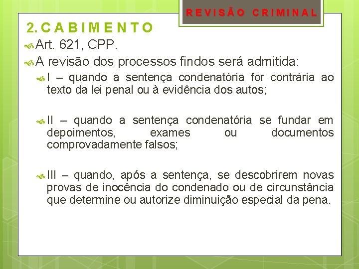 REVISÃO CRIMINAL 2. C A B I M E N T O Art. 621,