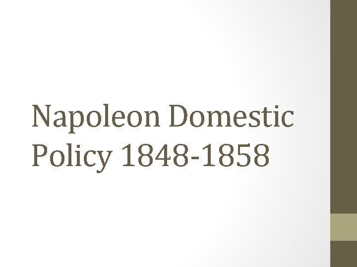 Napoleon Domestic Policy 1848 -1858 
