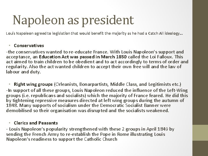 Napoleon as president Louis Napoleon agreed to legislation that would benefit the majority as
